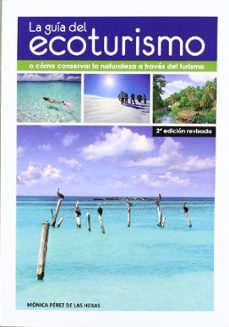 la guia del ecoturismo  (2ª ed. rev)-monica perez de las heras-9788484765547
