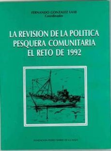 la revision de la politica pesquera comunitaria el reto de 1992-9788487819247