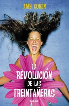 la revolucion de las treintañeras-amy cohen-9788489367647