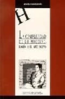 la complejidad de lo moderno, ramon y el arte nuevo-9788489492547