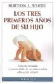 los tres primeros años de su hijo-burton l. white-9788489778047