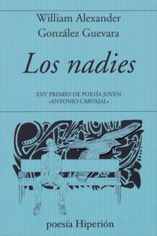 los nadies (xxv premio de poesia joven antonio carvajal)-willian alexander-gonzalez guevara-9788490022047