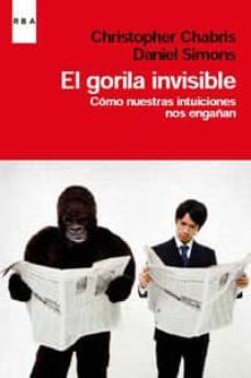 el gorila invisible-christopher chabris-daniel simons-9788490060247