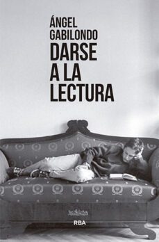 darse a la lectura (ebook)-angel gabilondo-9788490061947