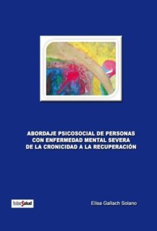abordaje psicosocial de personas con enfermedad mental severa. de la cronicidad a la recuperacion (ebook)-psiquiatria.com neurociencias-9788490096147