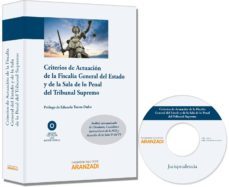 criterios de actuacion de la fiscalia general del estado y de la sala de lo penal del tribunal supremo-9788490142547