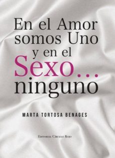(ibd) en el amor somos uno, y en el sexo ninguno-marta tortosa benages-9788490301647
