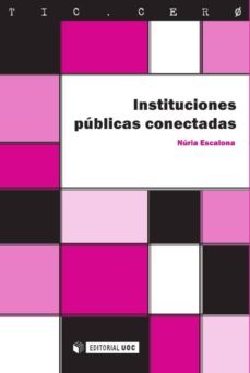 instituciones públicas conectadas (ebook)-nuria escalona nicolas-9788490645147