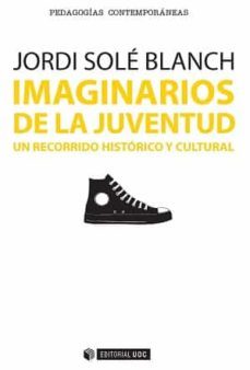 imaginarios de la juventud-jordi sole blanch-9788490647547