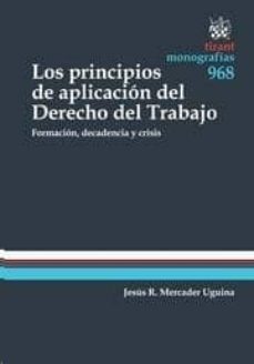 los principios de aplicacion del derecho del trabajo-jesus r. mercader uguina-9788490863947