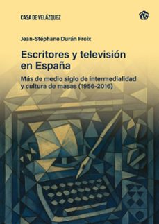 escritores y television en españa-jean stephane duran froix-9788490964347