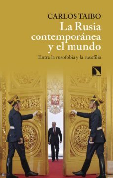 la rusia contemporanea y el mundo: entre la rusofobia y la rusofilia-9788490973547