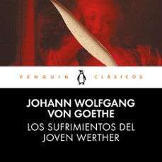 los sufrimientos del joven werther (audiolibro)-johann wolfgang von goethe-9788491055747