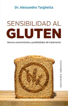 sensibilidad al gluten; nuevos conocimientos y posibilidades de t ratamiento-9788491116547