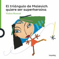 el triangulo de malevich quiere ser superheroina-violeta monreal-9788491222347