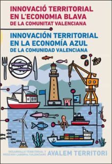 innovacio territorial en l economia blava de la comunitat valenci ana / innovacion territorial en la economia azul de la comunidad valenciana-9788491335047