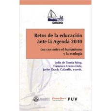 retos de la educacion ante la agenda 2030. los ods entre el human ismo y la ecologia-9788491345947