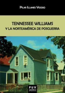 tennessee williams y la norteamérica de posguerra (ebook)-pilar illanes vicioso-9788491348047