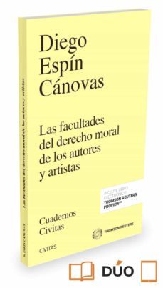 las facultades del derecho moral de los autores y artistas-diego espin canovas-9788491359647