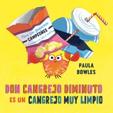 don cangrejo diminuto es un cangrejo muy limpio-paula bowles-9788491456247