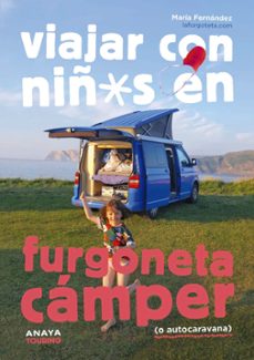 viajar con niños en furgoneta camper (o autocaravana) (guias singulres)-maria fernandez-9788491586647