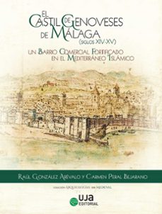 el castil de genoveses de malaga (siglos xiv-xv) (ebook)-raul gonzalez arevalo-carmen peral bejarano-9788491595847