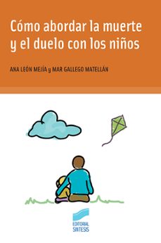 como abordar la muerte y el duelo con los niños (ebook)-ana leon mejia-mar gallego matellan-9788491717447
