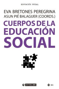 cuerpos de la educacion social (ebook)-eva bretones peregrina-asun pie-9788491801047