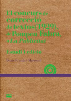 el concurs de correccio de textos (1929), de pompeu fabra, a la publicitat-daniel casals i martorell-9788491913047
