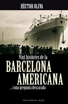 vint histories de la barcelona americana i una pregunta descarada-9788492437047