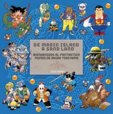 de magic island a sand land. bienvenidos al fantastico mundo de a kira toriyama-igor gobbi-9788492458547