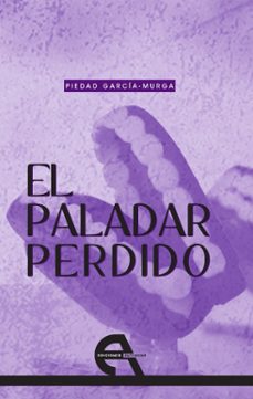 el paladar perdido (ebook)-piedad garcia murga suarez-9788492531547