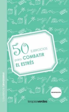 50 ejercicios para combatir el estres-laurence levasseur-9788492716647