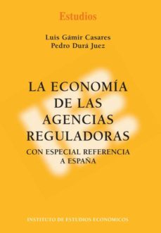 la economia de las agencias reguladoras con especial referencia a españa-9788492737147