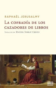 la cofradia de los cazadores de libros-raphael jerusalemy-9788492840847