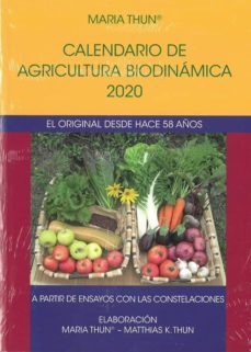 calendario de agricultura biodinamica 2020. el original desde hac e 58 años-maria thun-9788492843947