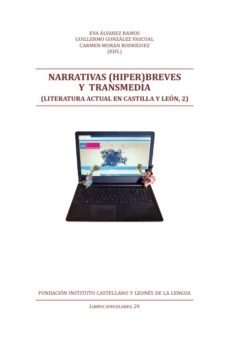 narrativas (hiper)breves y transmedia (literatura actual en castilla y leon, 2)-9788492909247