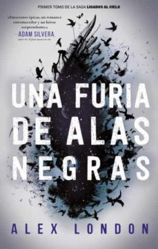 una furia de alas negras (ligados al cielo 1)-alex london-9788492918447