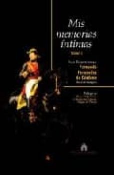 mis memorias intimas (obra completa) (estuche de 2 tomos): por el teniente general marques de mendigorria (prologo de hugo odonnell y duque de estrada duque de tetuan)-fernando fernandez de cordova-9788493584047