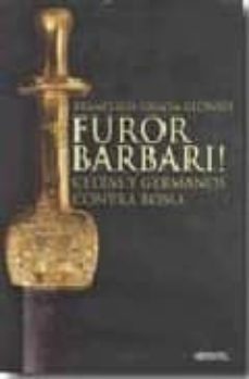 furor barbari!: celtas y germanos contra roma (siglo iv a.c.-i d. c.)-9788493704247