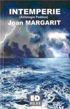 intemperie: antologia poetica-joan margarit-9788493712747