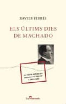els ultims dies de machado-9788493966447