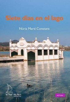 siete dias en el lago-nuria marti constans-9788494006647