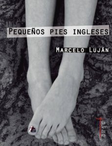 pequeños pies ingleses-marcelo lujan-9788494176647