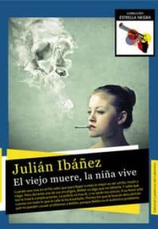 el viejo muere, la niña vive-9788494190247