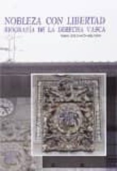 nobleza con libertad: biografia de la derecha vasca-pedro jose chacon delgado-9788494248047