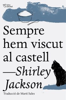 sempre hem viscut al castell-shirley jackson-9788494508547