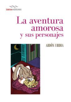 la aventura amorosa y sus personajes (ebook)-abdon ubidia-9788494522147