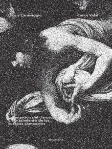 dios y caravaggio-hugo lopez castrillo-9788494538247