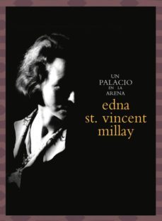 un palacio en la arena: antologia poetica-edna st vincent millay-9788494539947